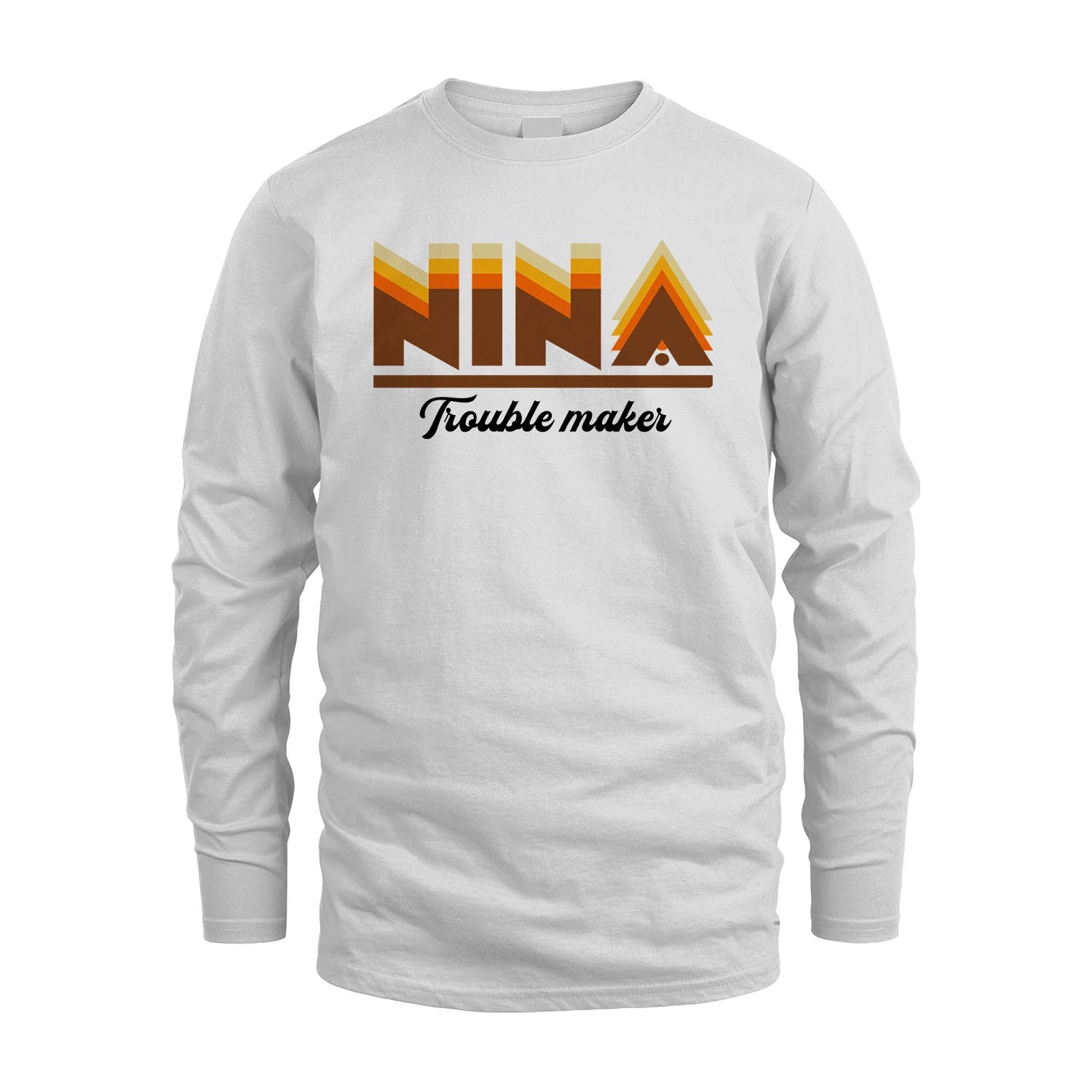 Your Name Trouble Maker Funny Shirt NINA M1-34