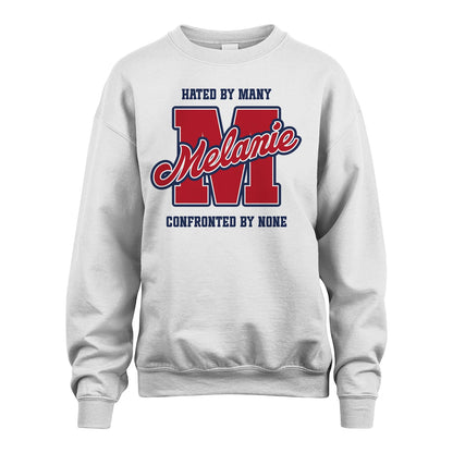 Hated By Many Confronted By None Personalized Name Shirt MELANIE M1-8