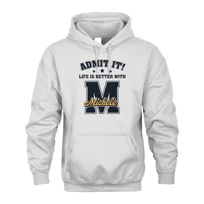 Life Is Better With Your Name Shirt MICHELE M1-17