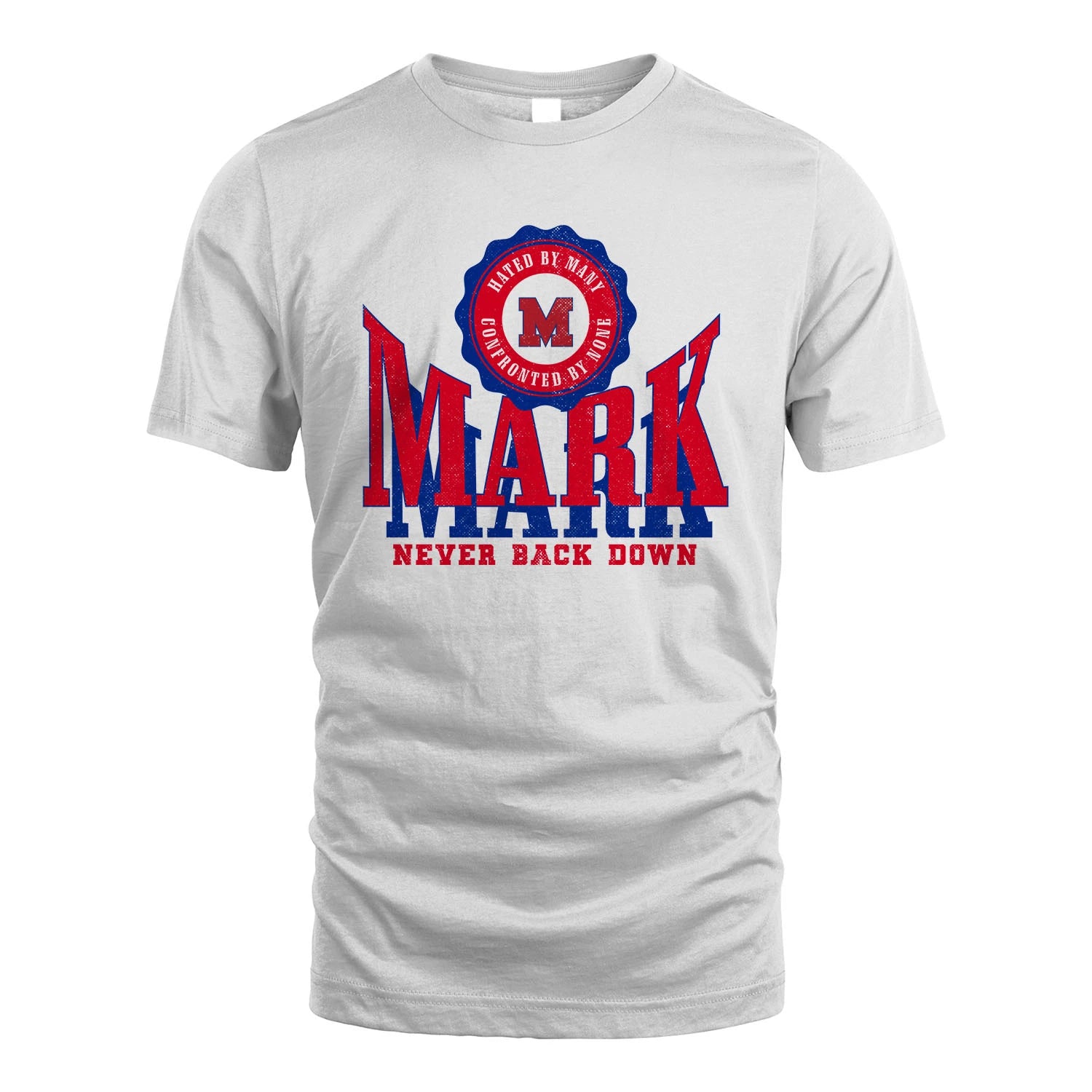 Your Name Never Back Down Shirt MARK M1-33