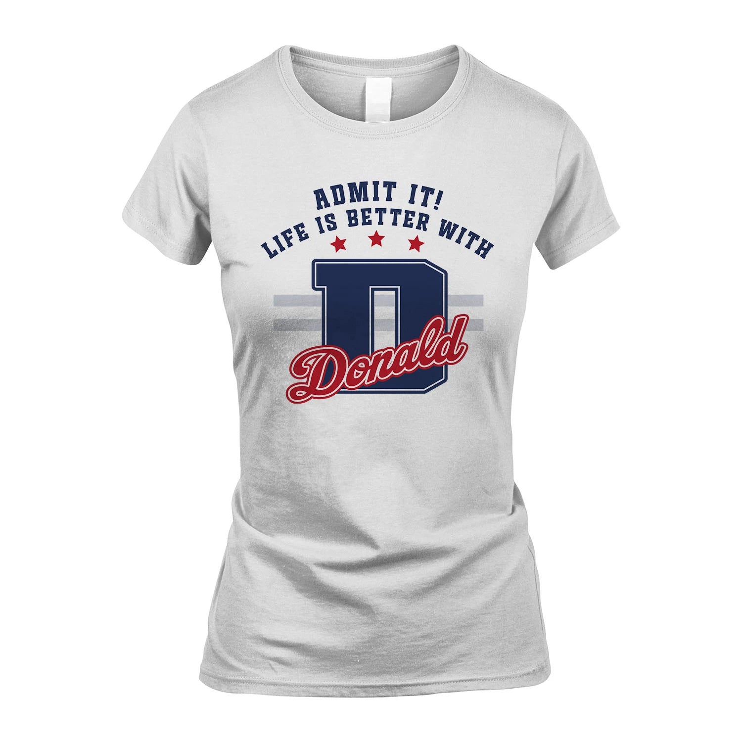 Admit It Life Is Better With Your Name Custom Shirt DONALD M1-20