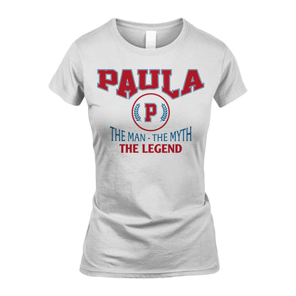 The Man The Myth The Legend Jet Style Shirt PAULA M1-9