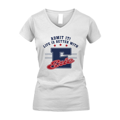 Admit It Life Is Better With Your Name Custom Shirt ERIC M1-20