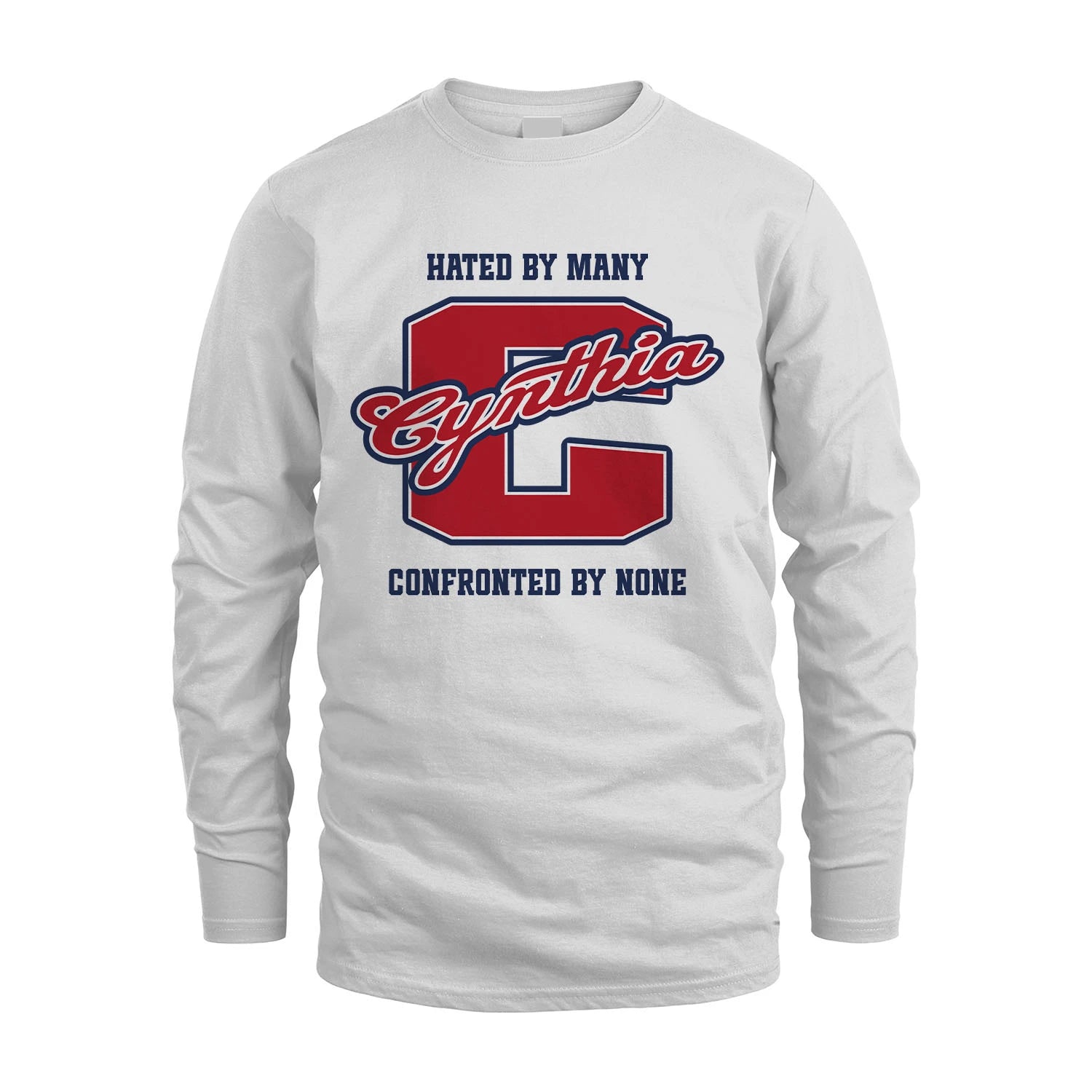 Hated By Many Confronted By None Personalized Name Shirt CYNTHIA M1-8