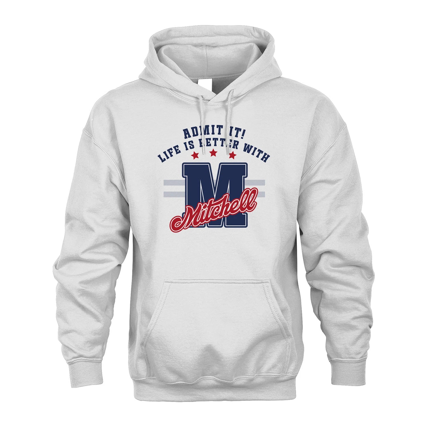 Admit It Life Is Better With Your Name Custom Shirt MITCHELL M1-20