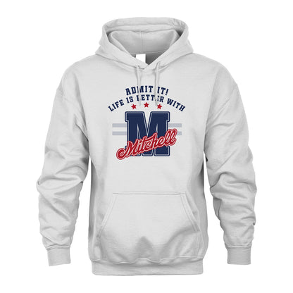 Admit It Life Is Better With Your Name Custom Shirt MITCHELL M1-20