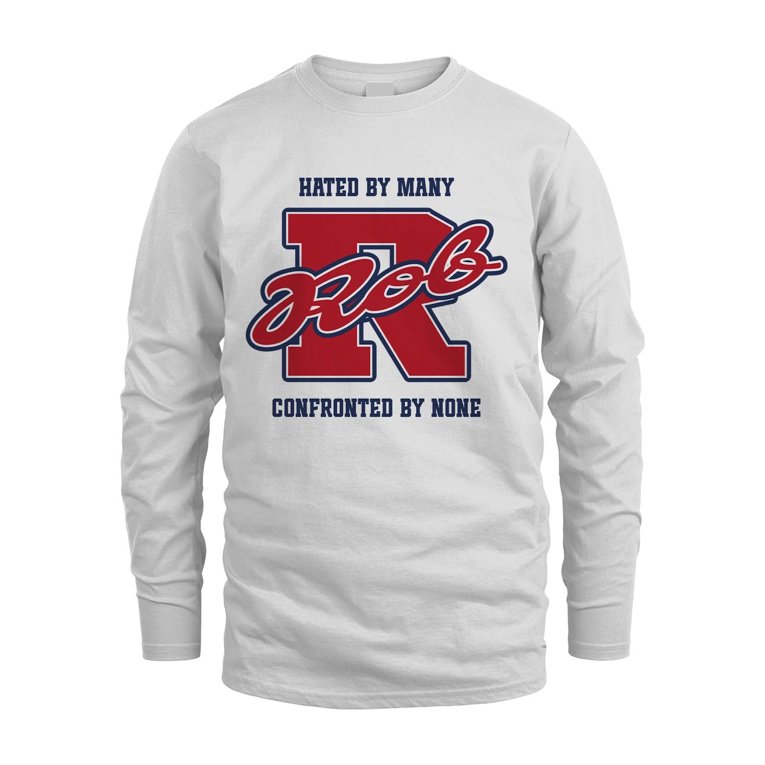 Hated By Many Confronted By None Personalized Name Shirt ROB M1-8