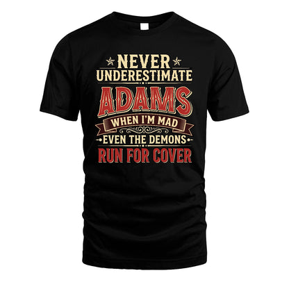 Never Underestimate When I'm Mad Shirt ADAMS M1-4