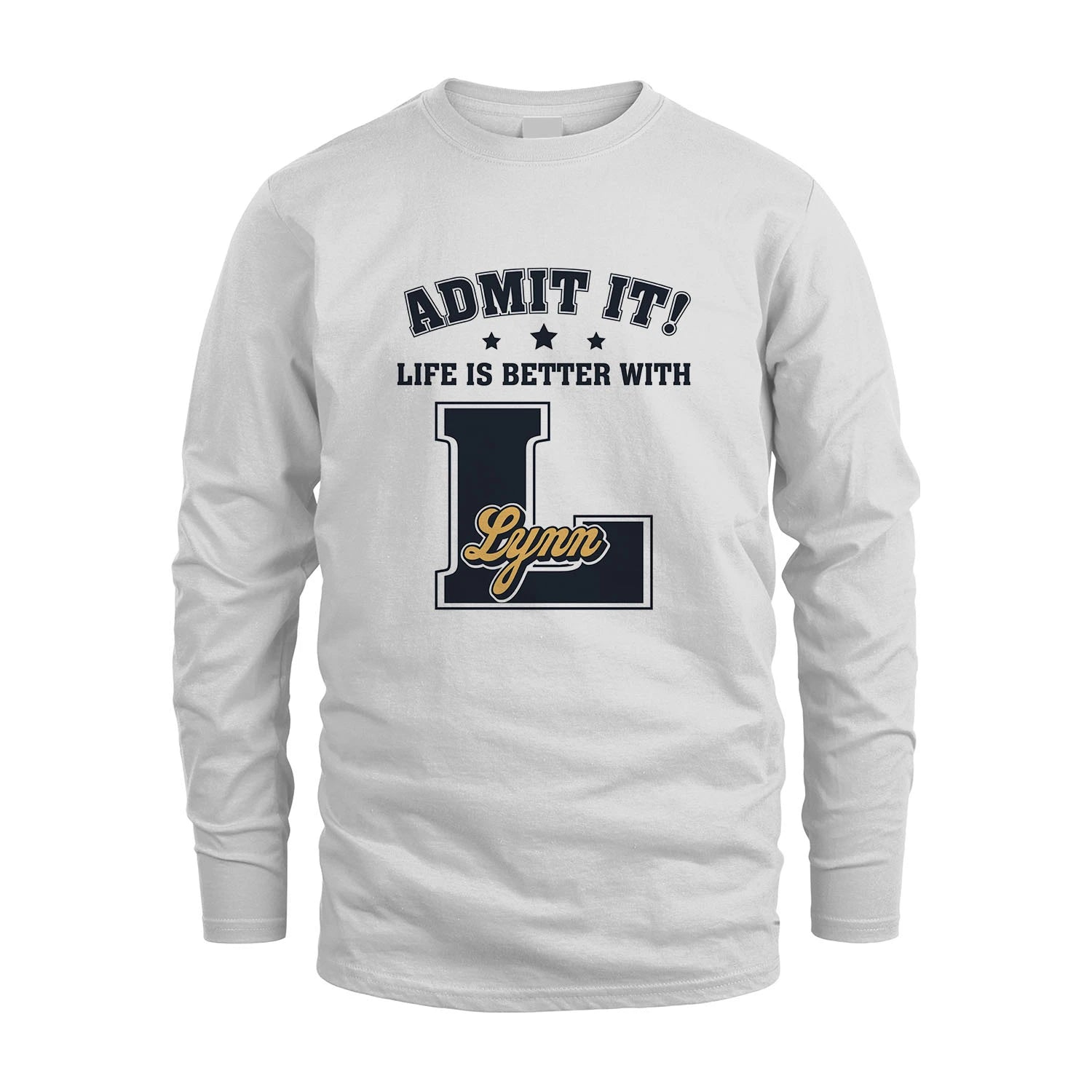 Life Is Better With Your Name Shirt LYNN M1-17