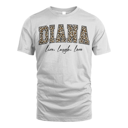 Live Laugh Love Custom Name With Leopard Pattern Shirt DIANA M1-13