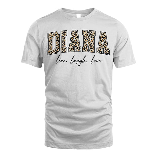 Live Laugh Love Custom Name With Leopard Pattern Shirt DIANA M1-13