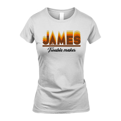 Your Name Trouble Maker Funny Shirt JAMES M1-34