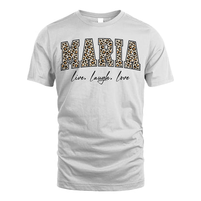 Live Laugh Love Custom Name With Leopard Pattern Shirt MARIA M1-13