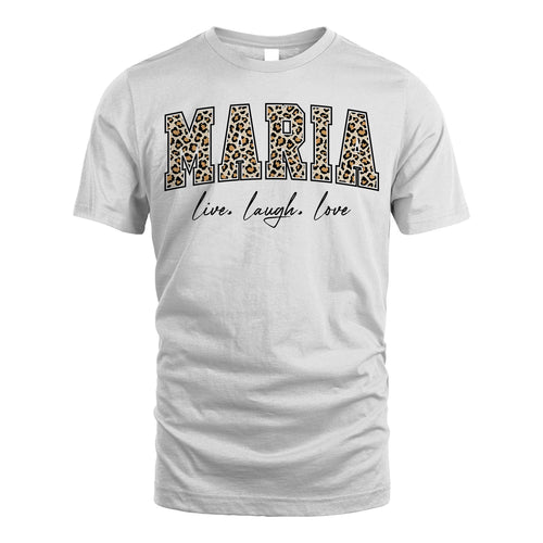 Live Laugh Love Custom Name With Leopard Pattern Shirt MARIA M1-13