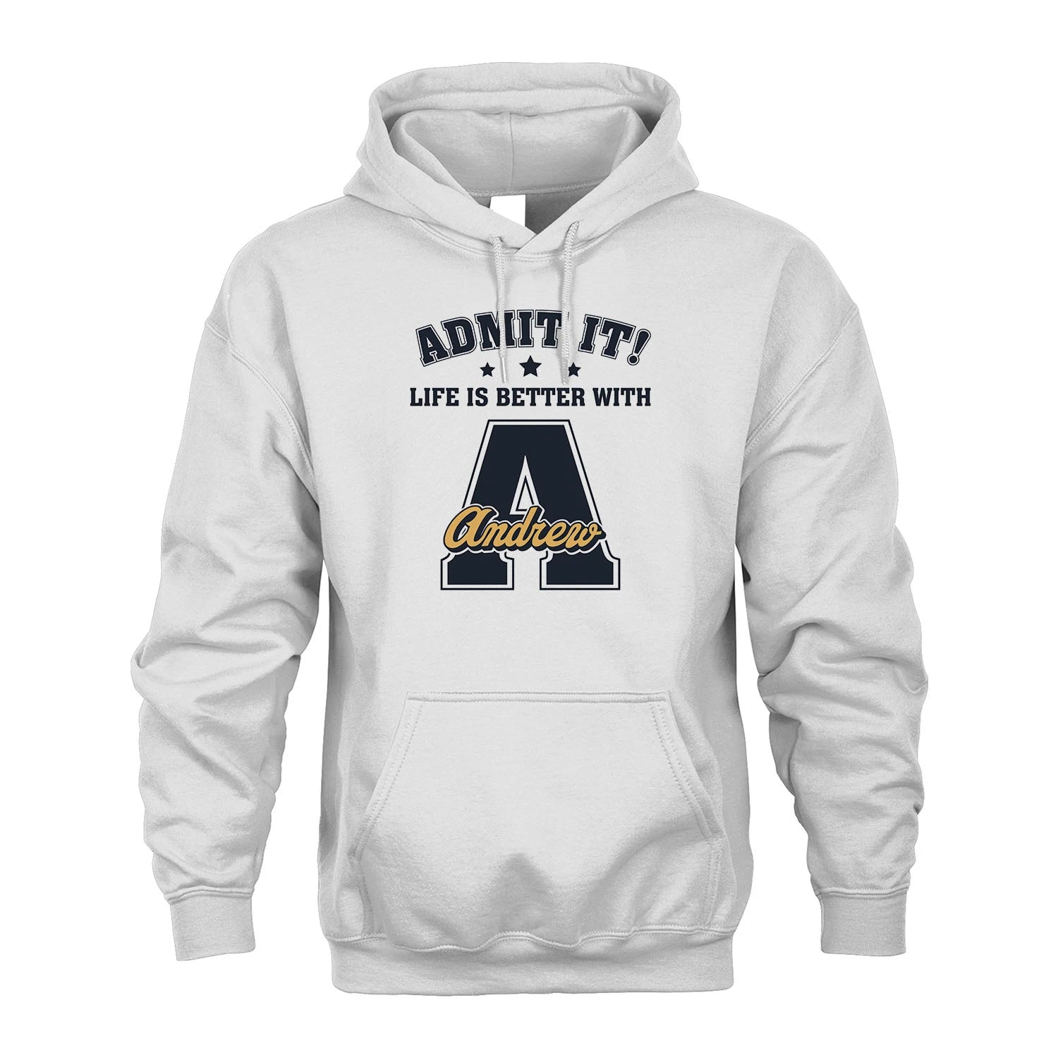 Life Is Better With Your Name Shirt ANDREW M1-17