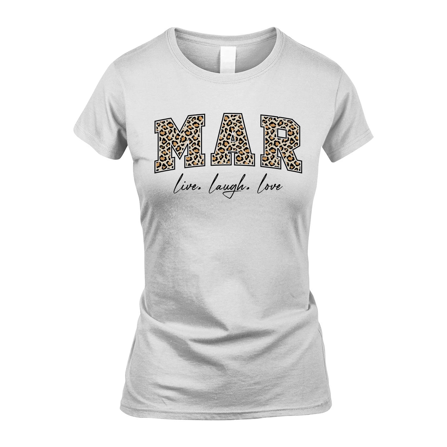 Live Laugh Love Custom Name With Leopard Pattern Shirt MAR M1-13