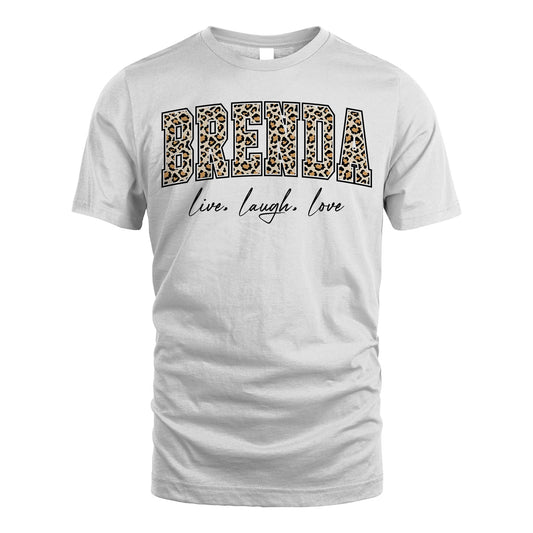 Live Laugh Love Custom Name With Leopard Pattern Shirt BRENDA M1-13