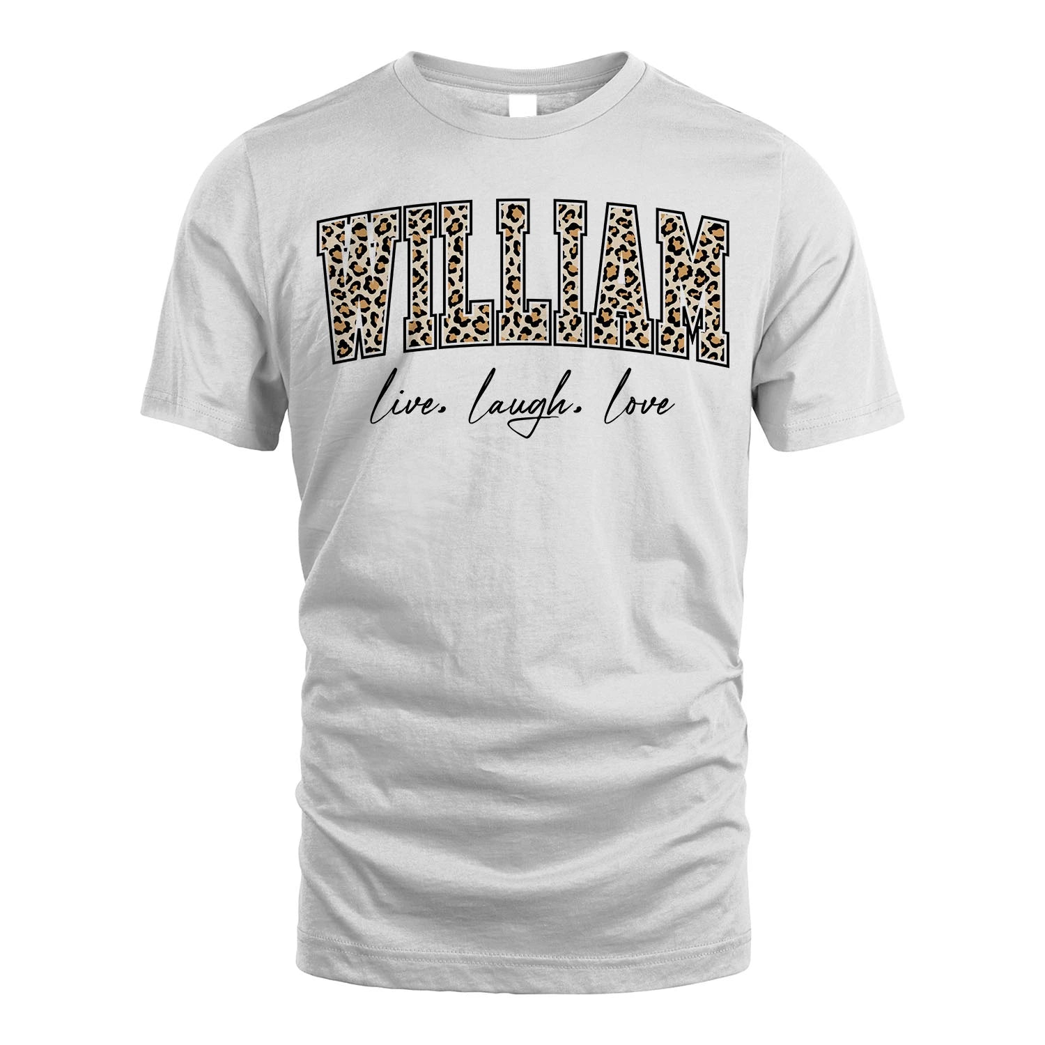 Live Laugh Love Custom Name With Leopard Pattern Shirt WILLIAM M1-13