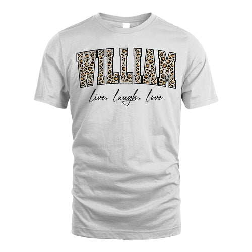 Live Laugh Love Custom Name With Leopard Pattern Shirt WILLIAM M1-13