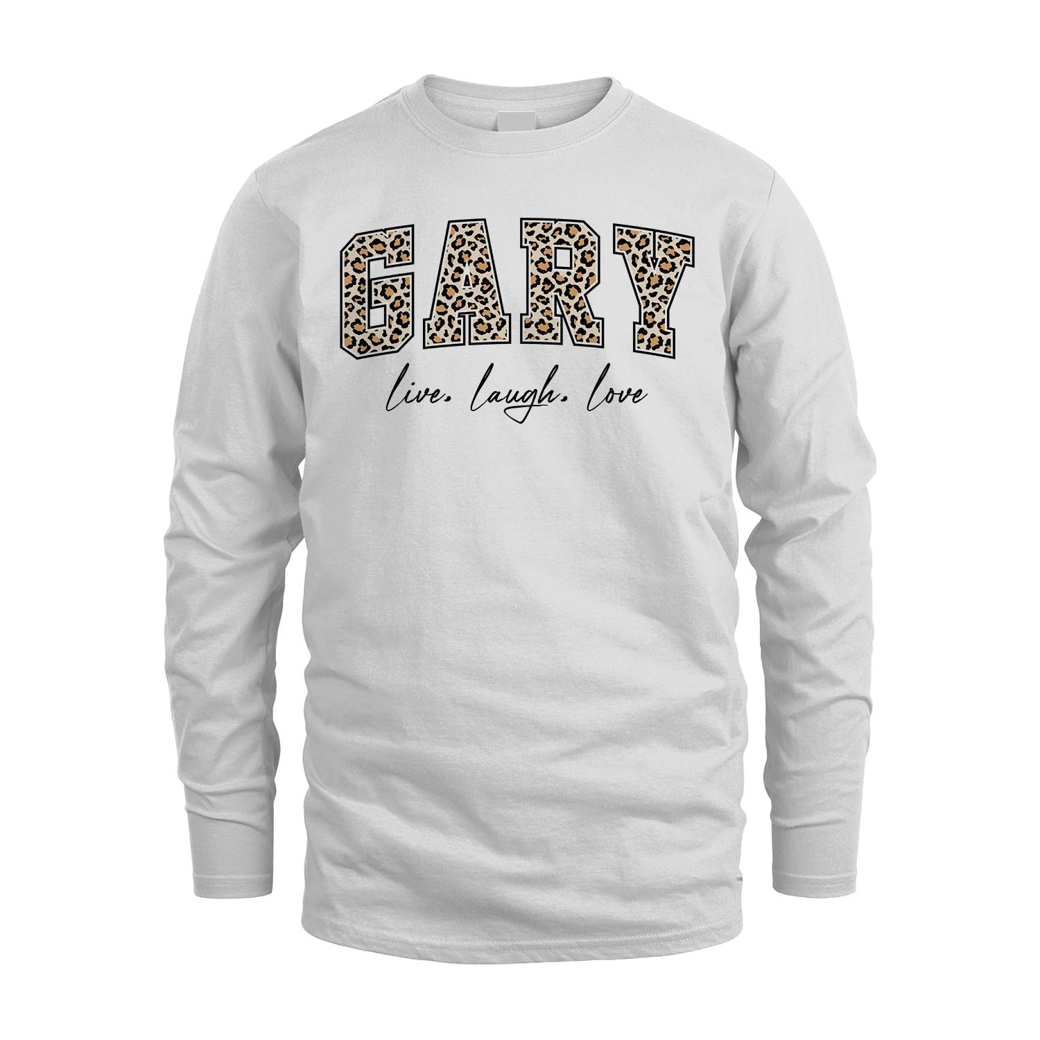 Live Laugh Love Custom Name With Leopard Pattern Shirt GARY M1-13
