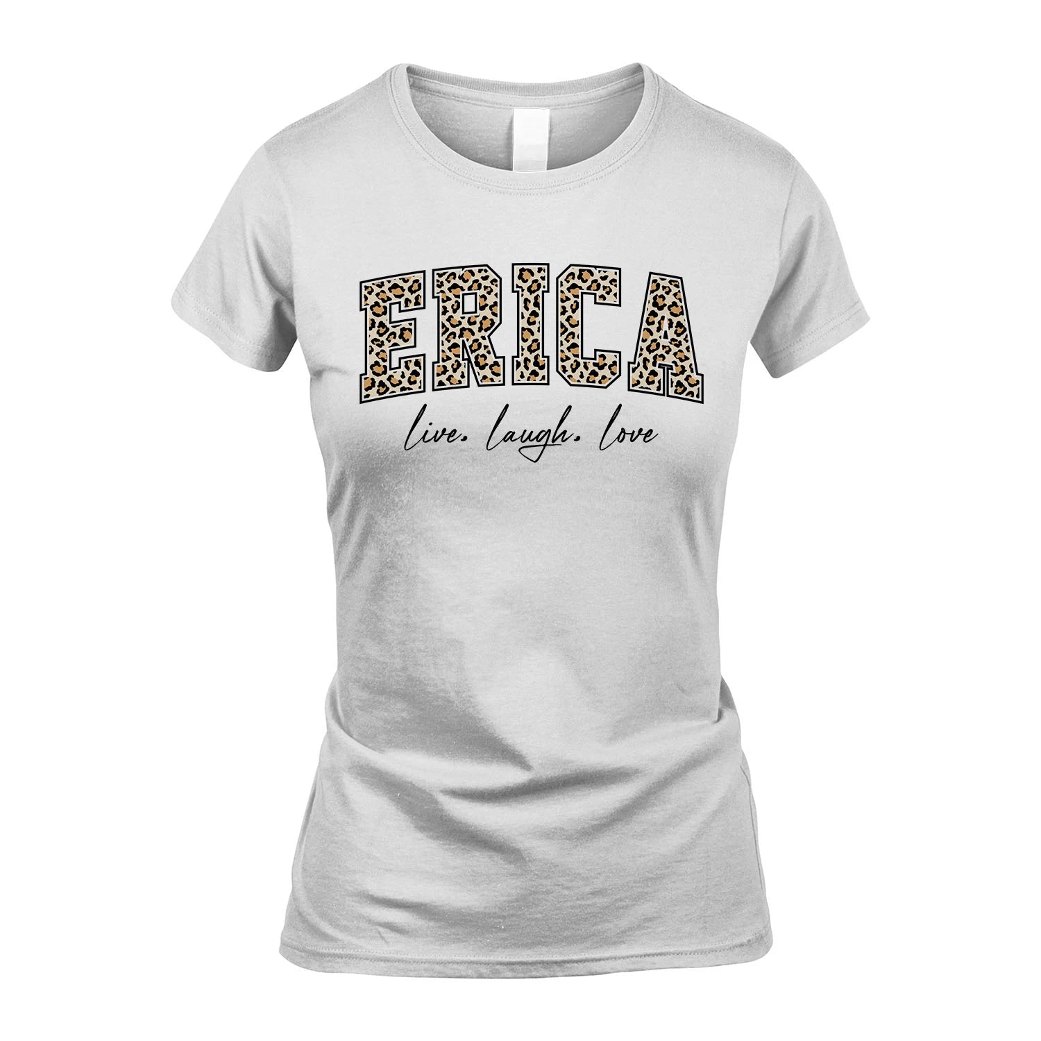 Live Laugh Love Custom Name With Leopard Pattern Shirt ERICA M1-13