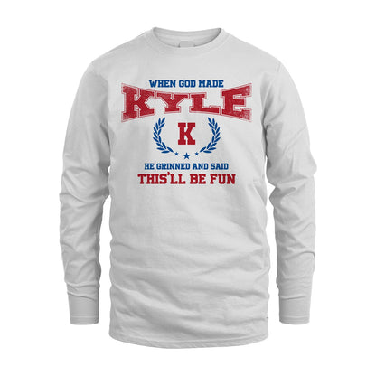 When God Made He Grinned And Said This'll Be Fun Shirt KYLE M1-12