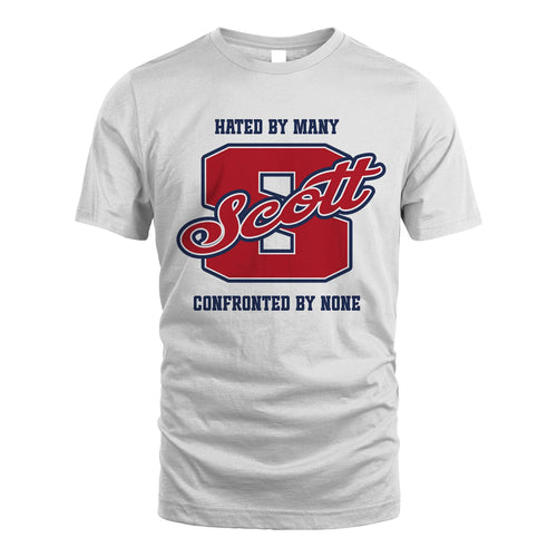 Hated By Many Confronted By None Personalized Name Shirt SCOTT M1-8