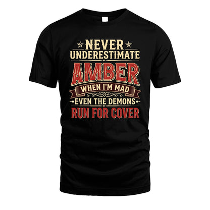Never Underestimate When I'm Mad Shirt AMBER M1-4