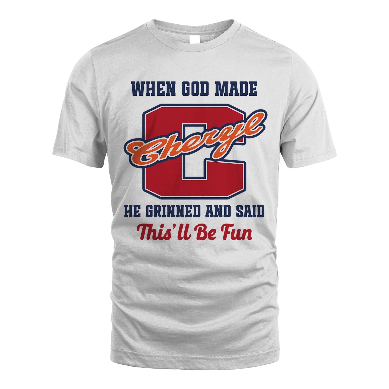 God Made Your Name Custom Shirt CHERYL M1-16