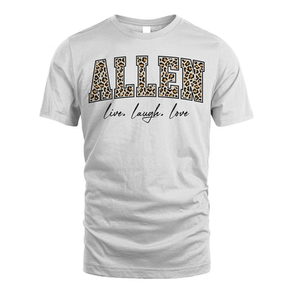 Live Laugh Love Custom Name With Leopard Pattern Shirt ALLEN M1-13