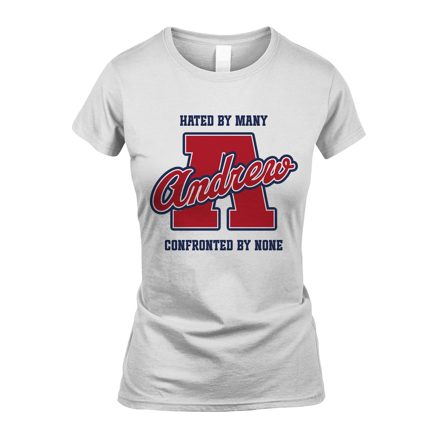 Hated By Many Confronted By None Personalized Name Shirt ANDREW M1-8