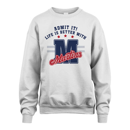 Admit It Life Is Better With Your Name Custom Shirt MARTINS M1-20