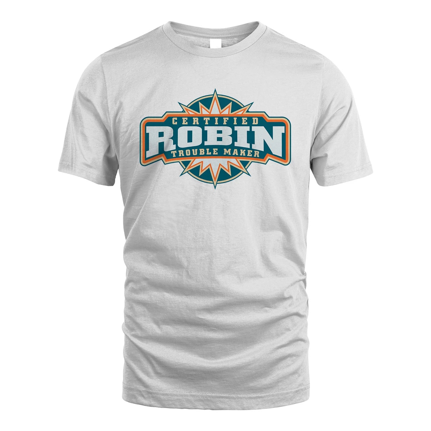 Certified Your Name Trouble Maker Shirt ROBIN M1-36
