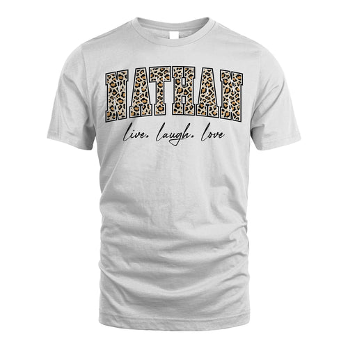 Live Laugh Love Custom Name With Leopard Pattern Shirt NATHAN M1-13