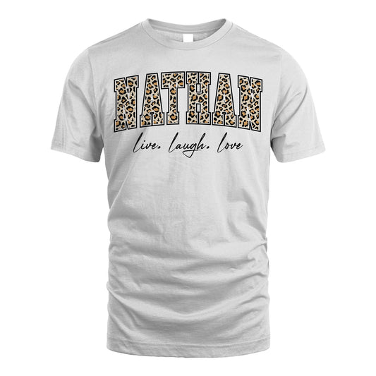 Live Laugh Love Custom Name With Leopard Pattern Shirt NATHAN M1-13