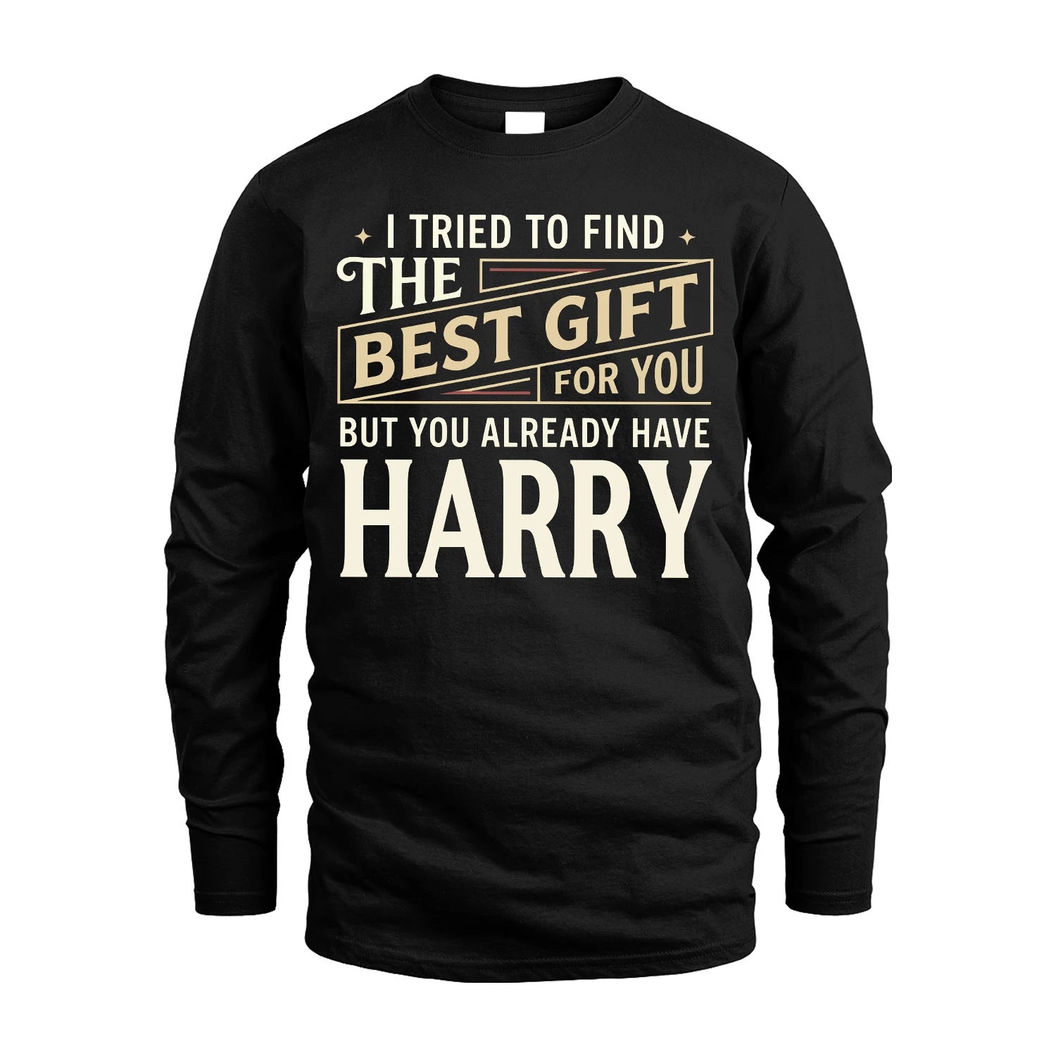 I Tried To Find The Best Gift For You Shirt HARRY M1-3