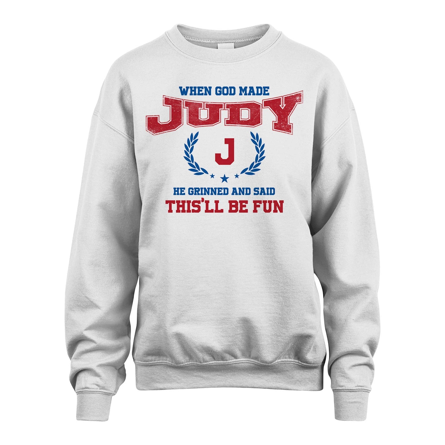 When God Made He Grinned And Said This'll Be Fun Shirt JUDY M1-12