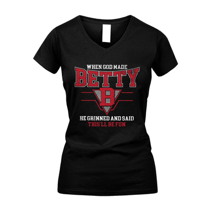 When God Made Your Name He Grinned And Said This'll Be Fun Baseball Shirt BETTY M1-29