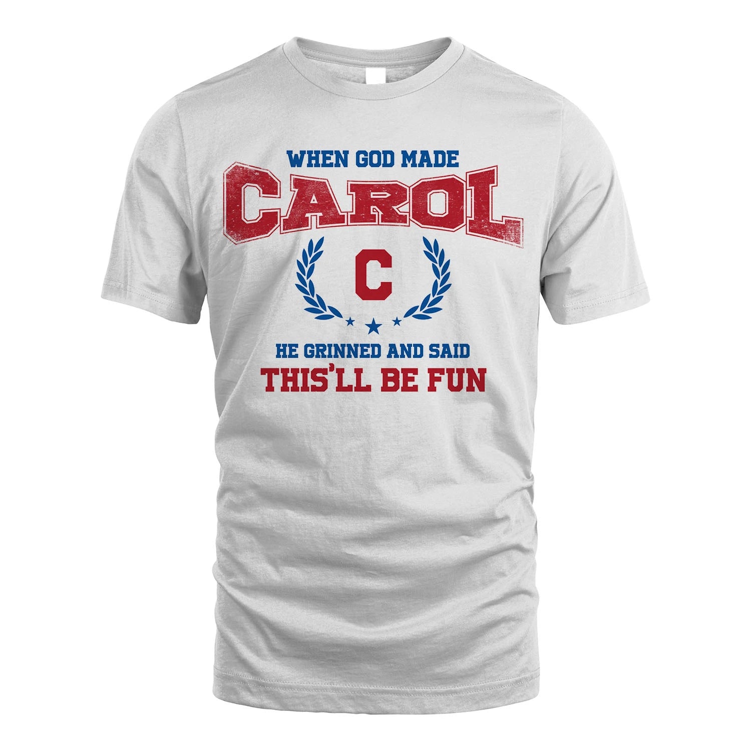 When God Made He Grinned And Said This'll Be Fun Shirt CAROL M1-12