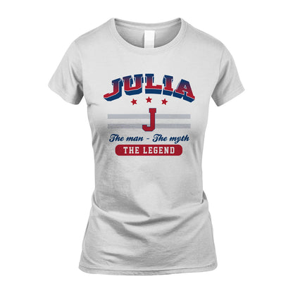 The Man The Myth The Legend With Your Name Shirt JULIA M1-35