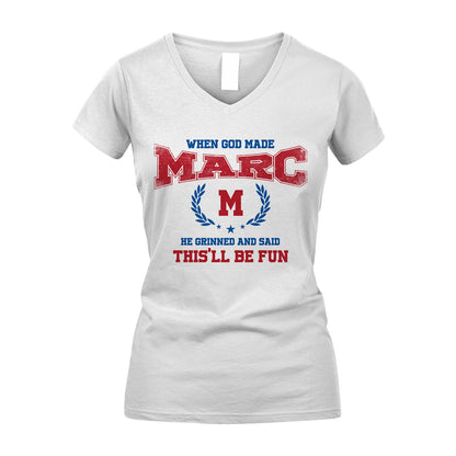 When God Made He Grinned And Said This'll Be Fun Shirt MARC M1-12