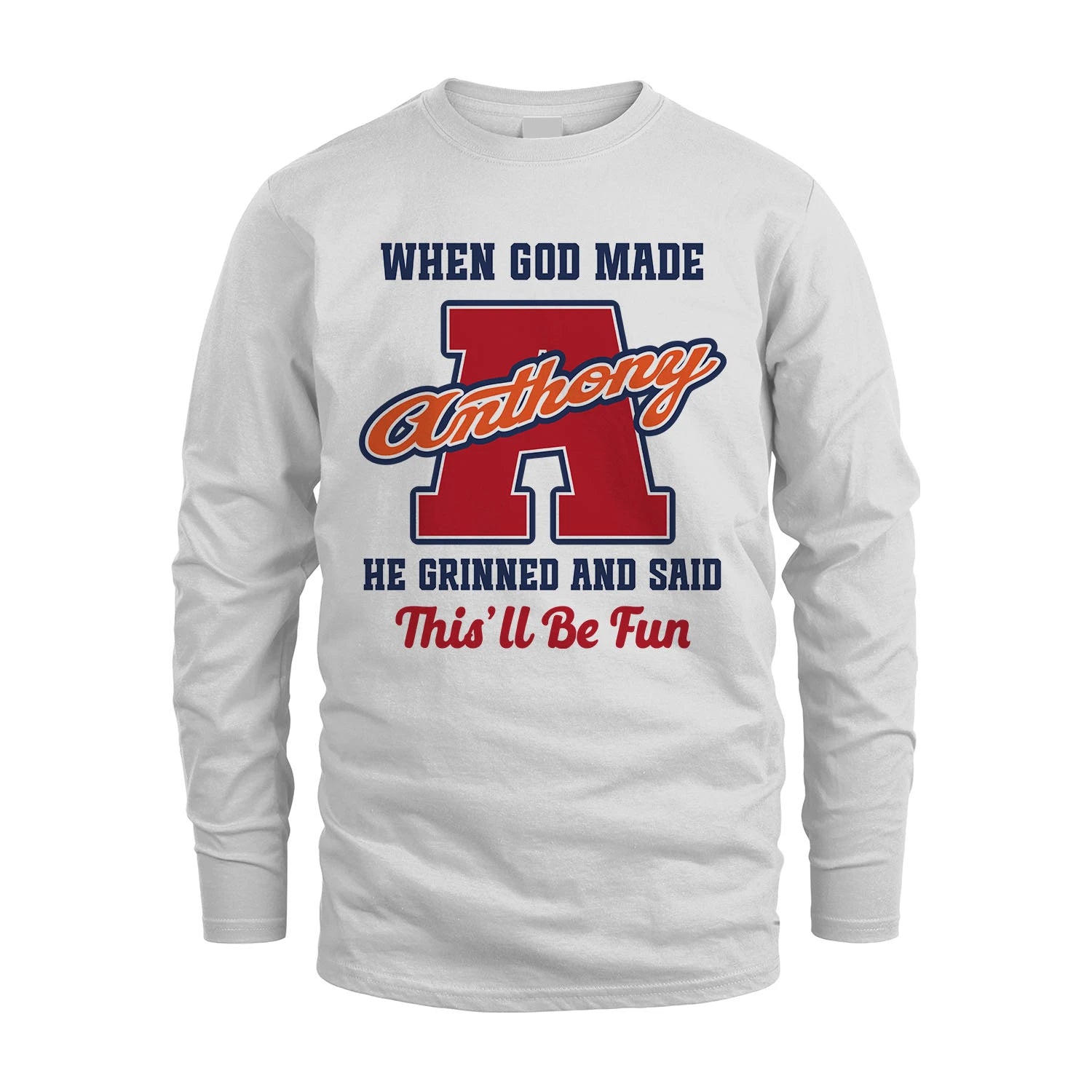 God Made Your Name Custom Shirt ANTHONY M1-16