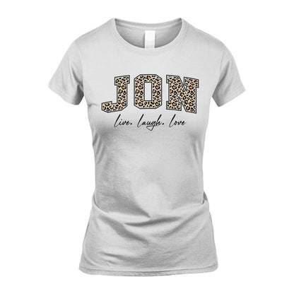Live Laugh Love Custom Name With Leopard Pattern Shirt JON M1-13