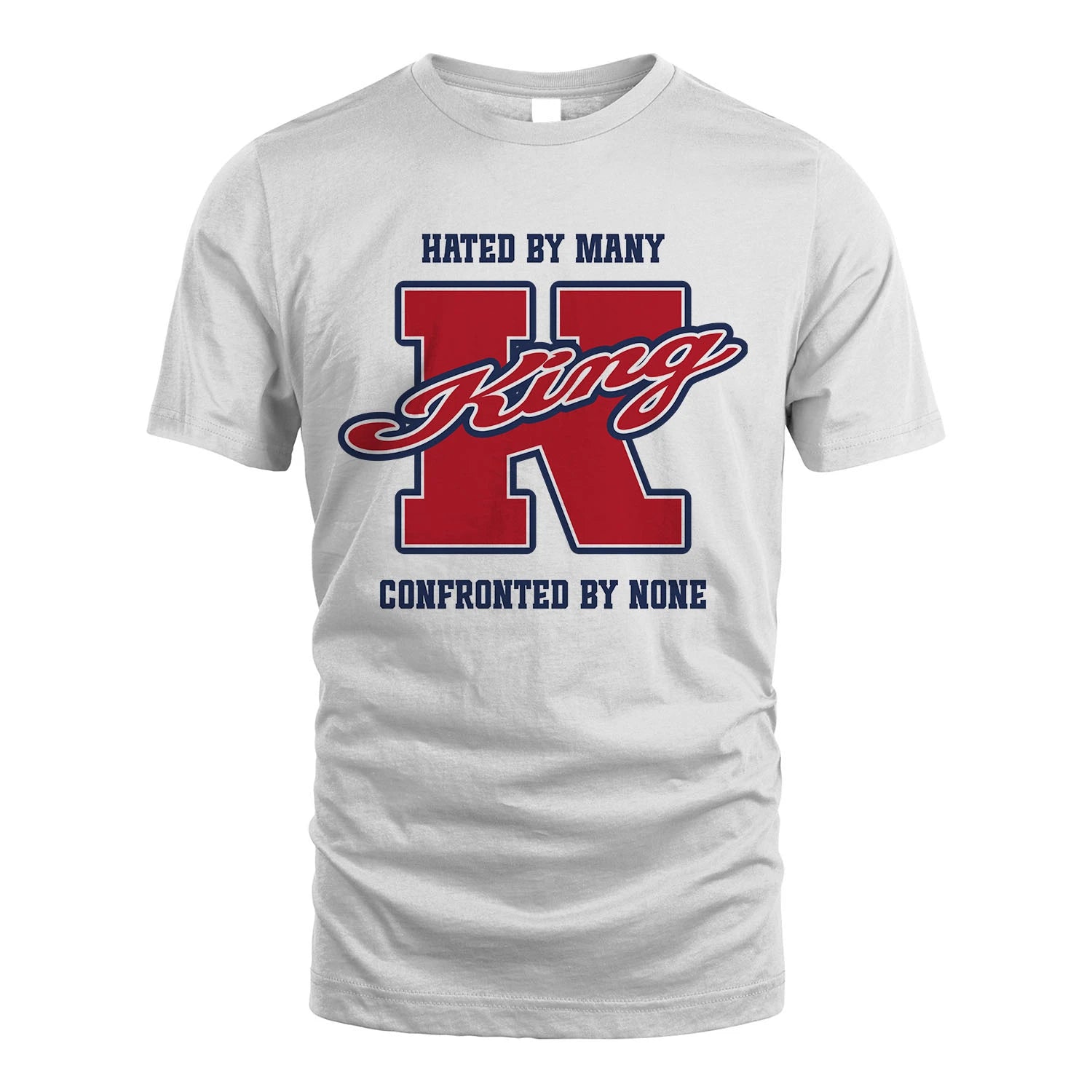 Hated By Many Confronted By None Personalized Name Shirt KING M1-8