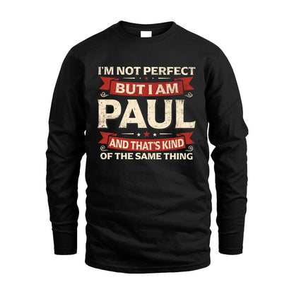 PAUL 13K1-566 I'm Not Perfect But I Am...