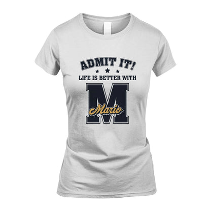 Life Is Better With Your Name Shirt MARIO M1-17