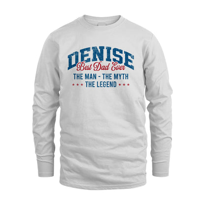 Best Dad Ever The Man The Myth The Legend DENISE M1-7
