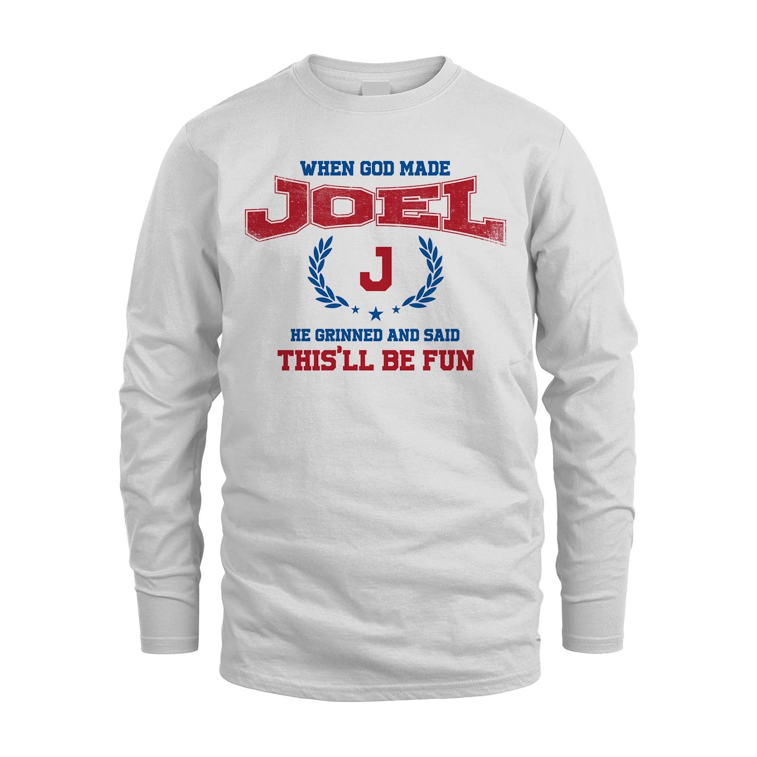When God Made He Grinned And Said This'll Be Fun Shirt JOEL M1-12