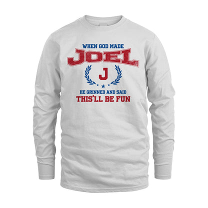 When God Made He Grinned And Said This'll Be Fun Shirt JOEL M1-12