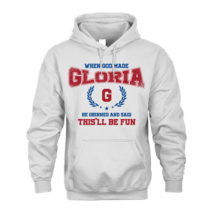 When God Made He Grinned And Said This'll Be Fun Shirt GLORIA M1-12
